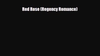 [PDF Download] Red Rose (Regency Romance) [PDF] Online