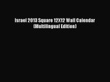 [PDF Download] Israel 2013 Square 12X12 Wall Calendar (Multilingual Edition) [Download] Full