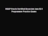 [PDF Download] OCAJP Oracle Certified Associate Java SE 8 Programmer Practice Exams [PDF] Online