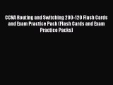 [PDF Download] CCNA Routing and Switching 200-120 Flash Cards and Exam Practice Pack (Flash
