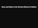 [PDF Download] Ideas and Styles in the Western Musical Tradition [Download] Full Ebook