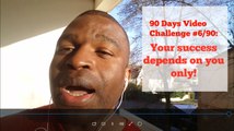90 Days Video Challenge #6/90: Your success depends on you only