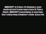 [PDF Download] JAVASCRIPT: in 8 Hours For Beginners Learn JavaScript fast! A smart way to learn