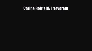 [PDF Download] Carine Roitfeld:  Irreverent [Download] Online