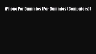 [PDF Download] iPhone For Dummies (For Dummies (Computers)) [Read] Full Ebook