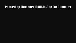 [PDF Download] Photoshop Elements 10 All-in-One For Dummies [Download] Full Ebook