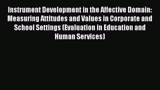 Read Instrument Development in the Affective Domain: Measuring Attitudes and Values in Corporate