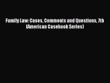 [PDF Download] Family Law: Cases Comments and Questions 7th (American Casebook Series) [Download]