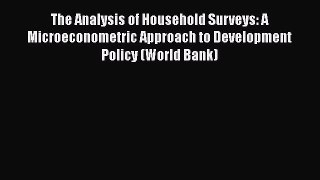 Read The Analysis of Household Surveys: A Microeconometric Approach to Development Policy (World