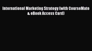 Download International Marketing Strategy (with CourseMate & eBook Access Card) PDF Online