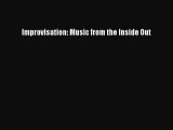 PDF Download Improvisation: Music from the Inside Out Read Full Ebook