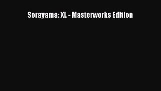 PDF Download Sorayama: XL - Masterworks Edition PDF Online