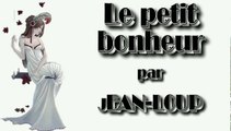 Le petit bonheur par Jean Loup