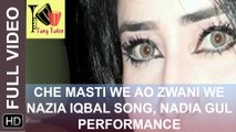 Nazia Iqbal Song_ Nadia Gul Performance_ Che masti we ao zwani we