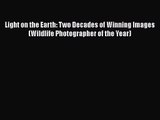 PDF Download Light on the Earth: Two Decades of Winning Images (Wildlife Photographer of the