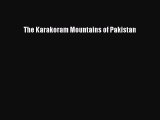 Download The Karakoram Mountains of Pakistan PDF Online