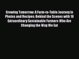 Download Growing Tomorrow: A Farm-to-Table Journey in Photos and Recipes: Behind the Scenes