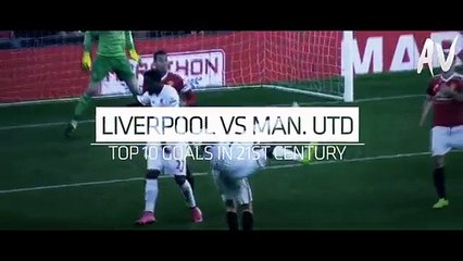 Liverpool vs Manchester United • Top 10 Goals In 21st Century [17/1/2016] (Latest Sport)