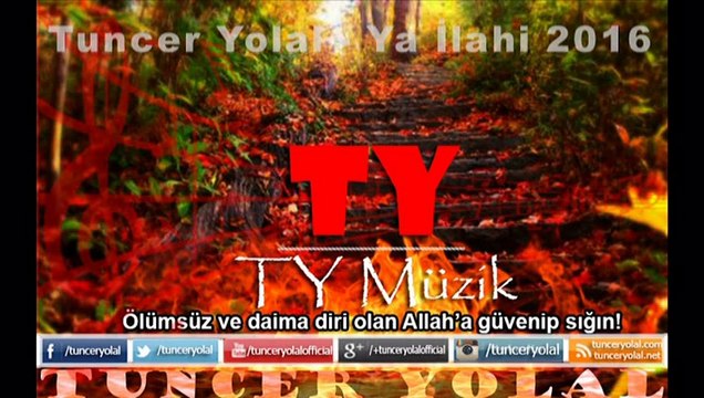 Tuncer Yolal - Ya İlahi 2016 ilahi (Medine)