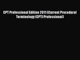 [PDF Download] CPT Professional Edition 2011 (Current Procedural Terminology (CPT) Professional)