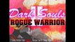Dark Souls II- ROGUE WARRIOR