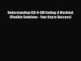 Download Understanding ICD-9-CM Coding: A Worktext (Flexible Solutions - Your Key to Success)