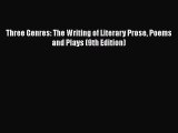[PDF Download] Three Genres: The Writing of Literary Prose Poems and Plays (9th Edition) [PDF]