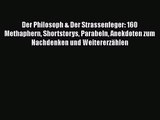 Der Philosoph & Der Strassenfeger: 160 Methaphern Shortstorys Parabeln Anekdoten zum Nachdenken