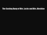 [PDF Download] The Casting Away of Mrs. Lecks and Mrs. Aleshine [Download] Online