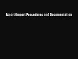 [PDF Download] Export/Import Procedures and Documentation [PDF] Online