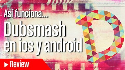 Cómo funciona Dubsmash en iOS y Android