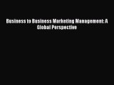 [PDF Download] Business to Business Marketing Management: A Global Perspective [PDF] Online