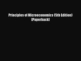 [PDF Download] Principles of Microeconomics (5th Edition) [Paperback] [Read] Full Ebook