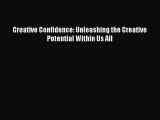[PDF Download] Creative Confidence: Unleashing the Creative Potential Within Us All [Read]