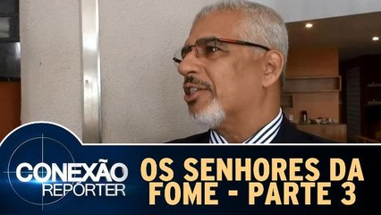 Conexão Repórter 17.01.16 - Os Senhores da Fome - Parte 3