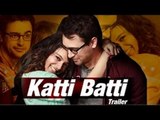 Katti Batti TRAILER RELEASES | Imran Khan & Kangana Ranaut