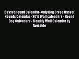 [PDF Download] Basset Hound Calendar - Only Dog Breed Basset Hounds Calendar - 2016 Wall calendars