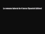 [PDF Download] La semana laboral de 4 horas (Spanish Edition) [PDF] Full Ebook