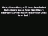 [PDF Download] History: Human History in 50 Events: From Ancient Civilizations to Modern Times