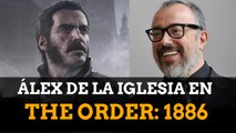 Doblaje de The Order 1886 Alex de la Iglesia