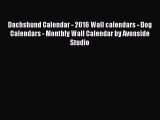 [PDF Download] Dachshund Calendar - 2016 Wall calendars - Dog Calendars - Monthly Wall Calendar