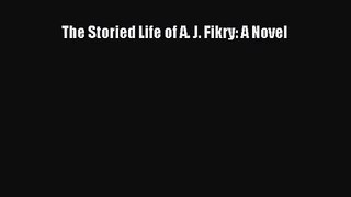 [PDF Download] The Storied Life of A. J. Fikry: A Novel [Read] Online