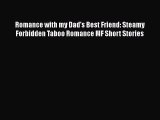 [PDF Download] Romance with my Dad's Best Friend: Steamy Forbidden Taboo Romance MF Short Stories
