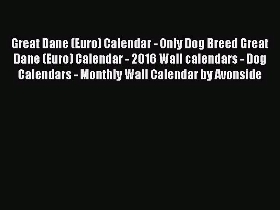 [PDF Download] Great Dane (Euro) Calendar - Only Dog Breed Great Dane (Euro) Calendar - 2016