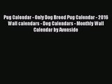 [PDF Download] Pug Calendar - Only Dog Breed Pug Calendar - 2016 Wall calendars - Dog Calendars