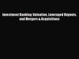 [PDF Download] Investment Banking: Valuation Leveraged Buyouts and Mergers & Acquisitions [Download]