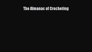 [PDF Download] The Almanac of Crocheting [Download] Online