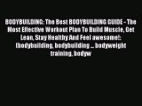Read BODYBUILDING: The Best BODYBUILDING GUIDE - The Most Effective Workout Plan To Build Muscle
