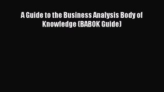 [PDF Download] A Guide to the Business Analysis Body of Knowledge (BABOK Guide) [Download]