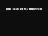 [PDF Download] Brand Thinking and Other Noble Pursuits [PDF] Online
